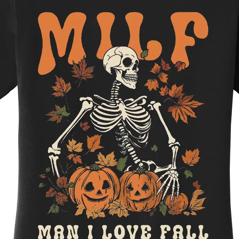 MILF Man I Love Fall Skeleton Pumpkin Thankgiving Women's T-Shirt