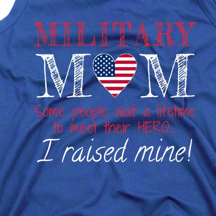 Military Mom I Raised My Hero America American Armed Forces Cute Gift Tank Top