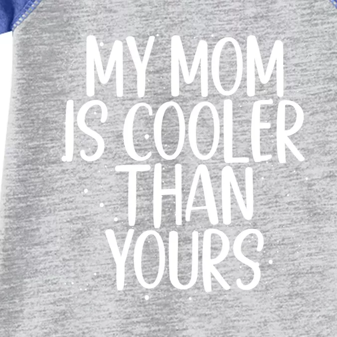 My Mom Is Cooler Than Yours Sarcastic Mother Love Saying Gift Infant Baby Jersey Bodysuit