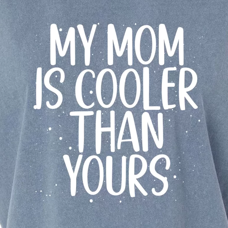 My Mom Is Cooler Than Yours Sarcastic Mother Love Saying Gift Garment-Dyed Women's Muscle Tee