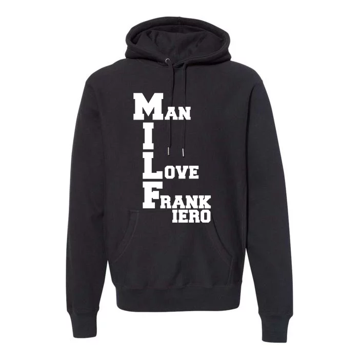 Milf Man I Love Frank Iero Premium Hoodie