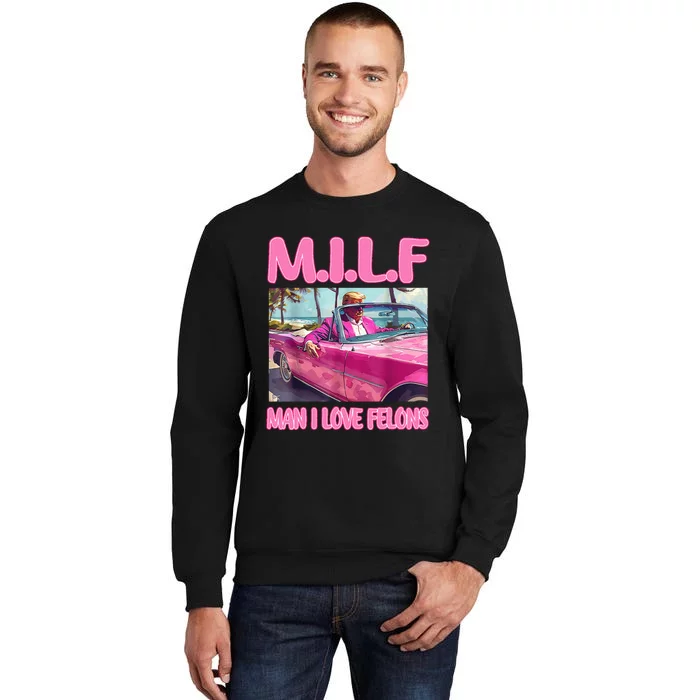 M.I.L.F Man I Love Felons Funny Trump Pink 2024 Election Sweatshirt