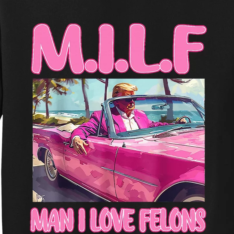 M.I.L.F Man I Love Felons Funny Trump Pink 2024 Election Sweatshirt