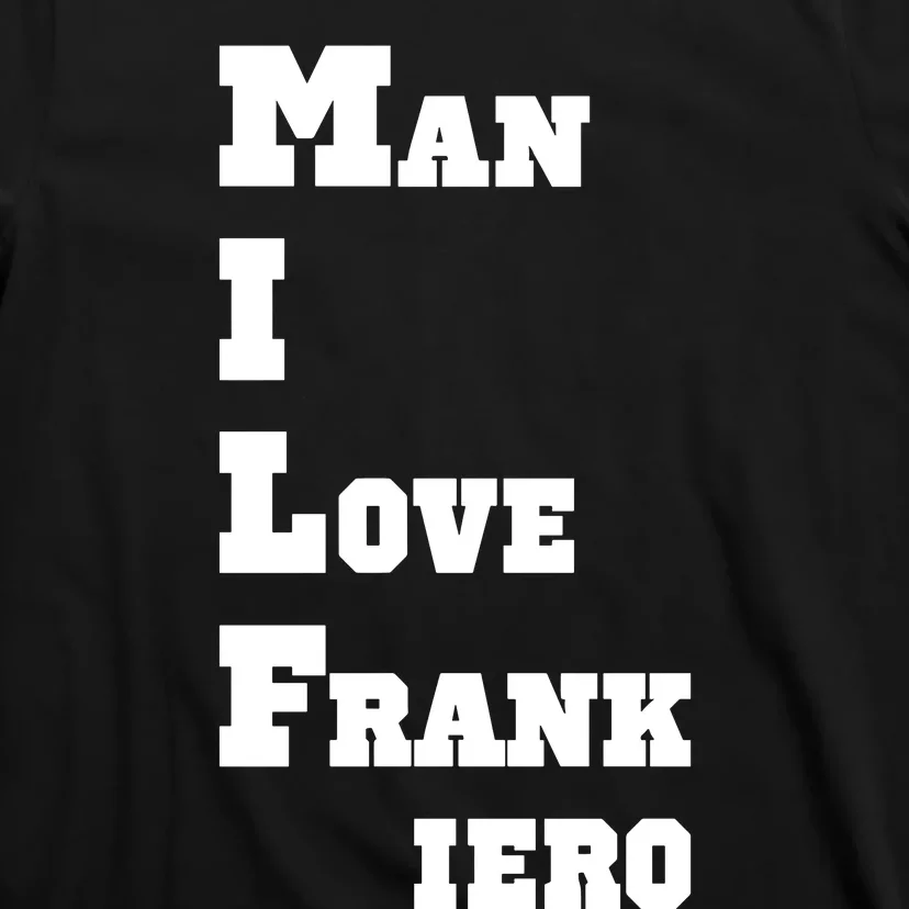 Milf Man I Love Frank Iero T-Shirt