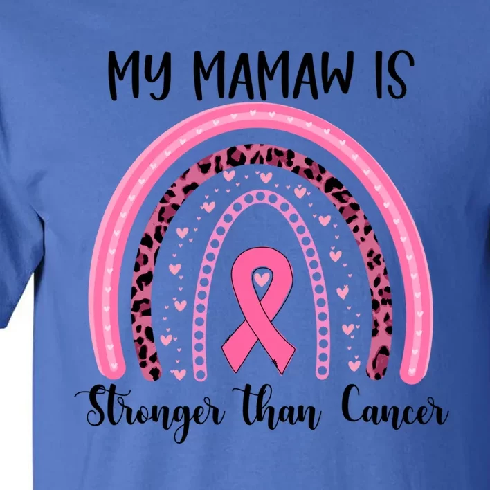 My Mamaw Is Stronger Than Cancer Breast Cancer Awareness Gift Tall T-Shirt