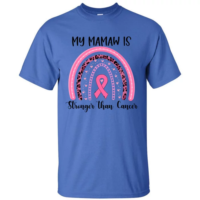 My Mamaw Is Stronger Than Cancer Breast Cancer Awareness Gift Tall T-Shirt