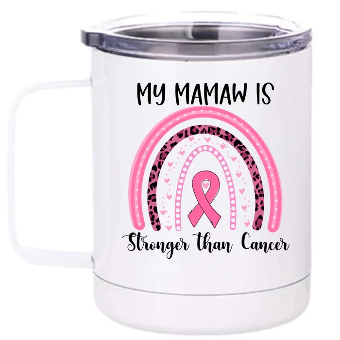 My Mamaw Is Stronger Than Cancer Breast Cancer Awareness Gift Front & Back 12oz Stainless Steel Tumbler Cup