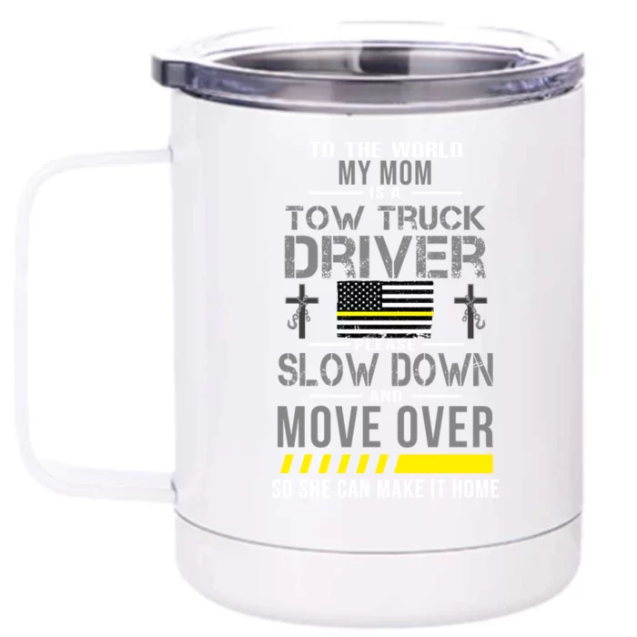 My Mom Is A Tow Truck Driver Cute Gift Front & Back 12oz Stainless Steel Tumbler Cup