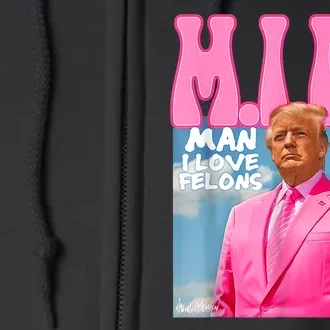 M.I.L.F Man I Love Felons Funny Trump 2024 Election Full Zip Hoodie