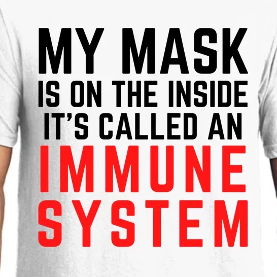 My Mask Is On The Inside Its Called An Immune System Funny Great Gift Pajama Set