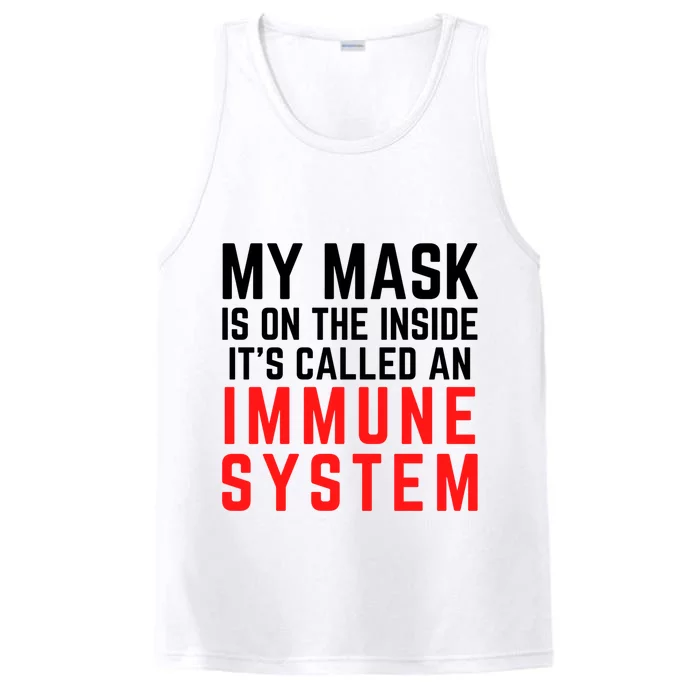 My Mask Is On The Inside Its Called An Immune System Funny Great Gift Performance Tank