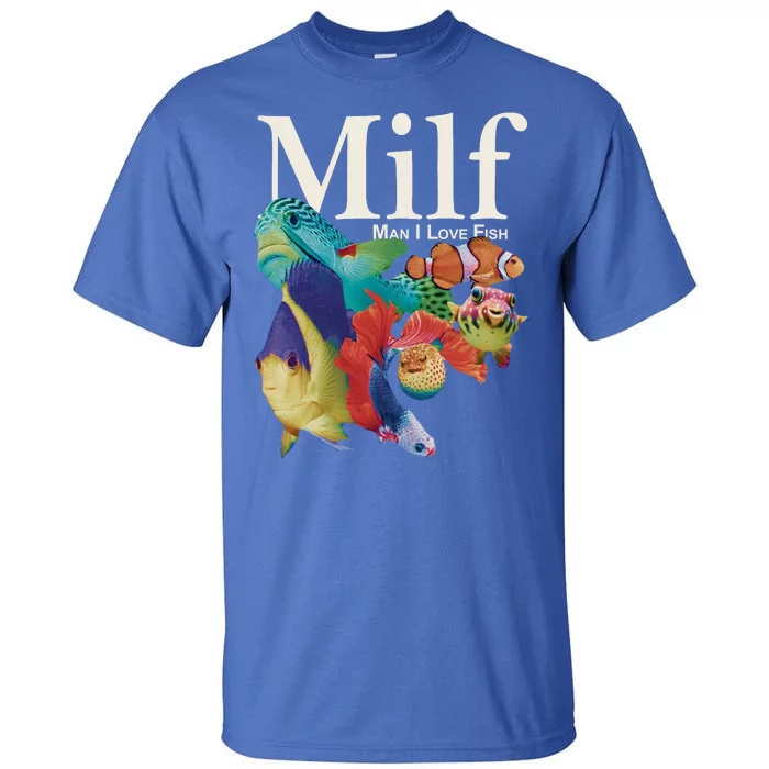 Milf Man I Love Fish Funny Tall T-Shirt