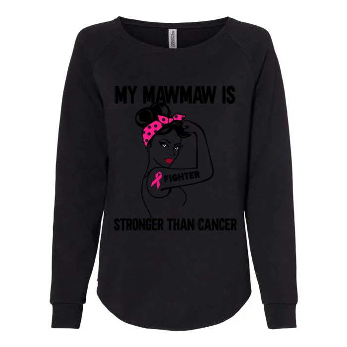 My Mawmaw Is Stronger Than Cancer Breast Cancer Great Gift Womens California Wash Sweatshirt