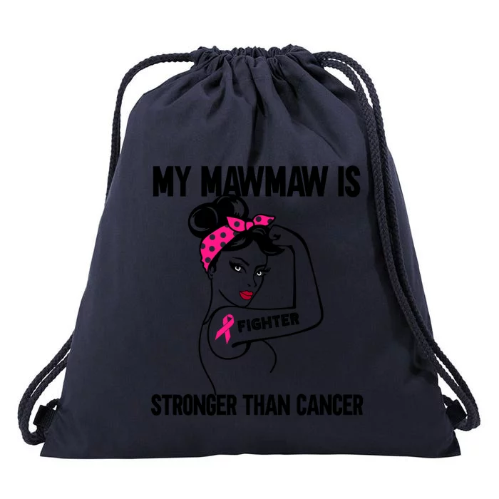 My Mawmaw Is Stronger Than Cancer Breast Cancer Great Gift Drawstring Bag