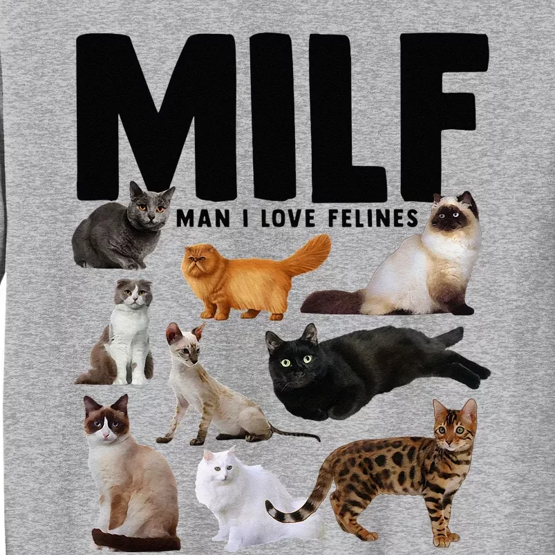 MILF Man I Love Felines Funny Cats Tall Sweatshirt