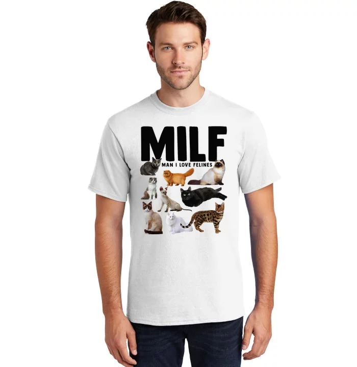 MILF Man I Love Felines Funny Cats Tall T-Shirt