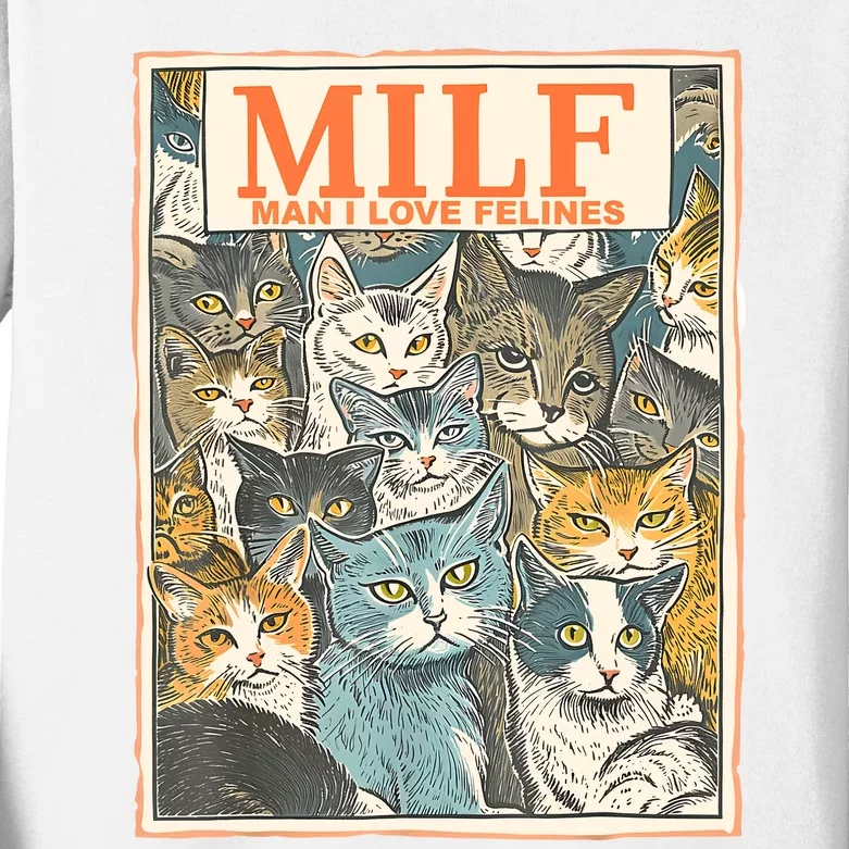 Milf Man I Love Felines Funny Cat Humor Oddly Specific Cats Kids Long Sleeve Shirt