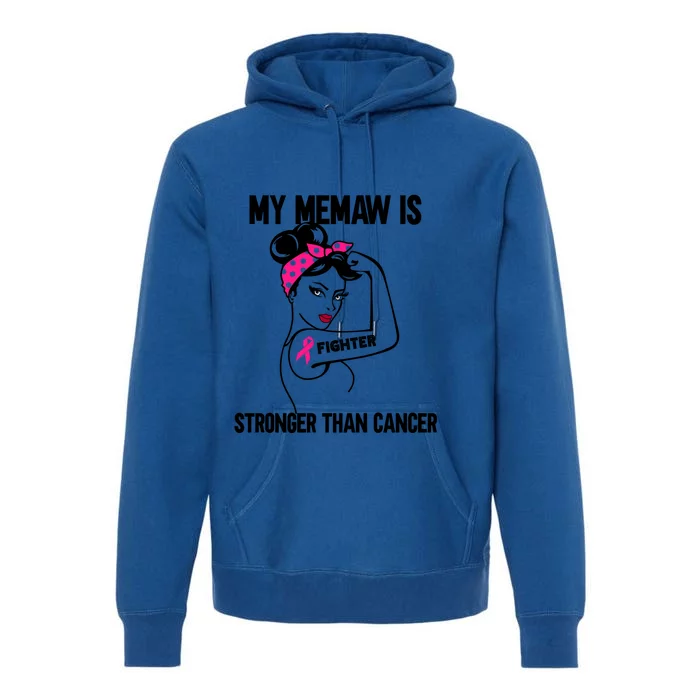 My Memaw Is Stronger Than Cancer Breast Cancer Cool Gift Premium Hoodie