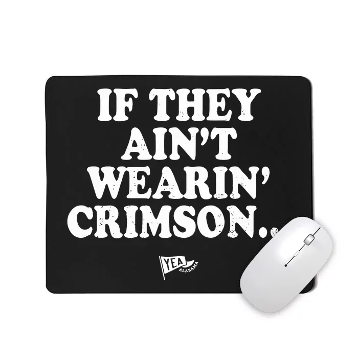 Malachi Moore If They AinT Wearin Crimson Mousepad