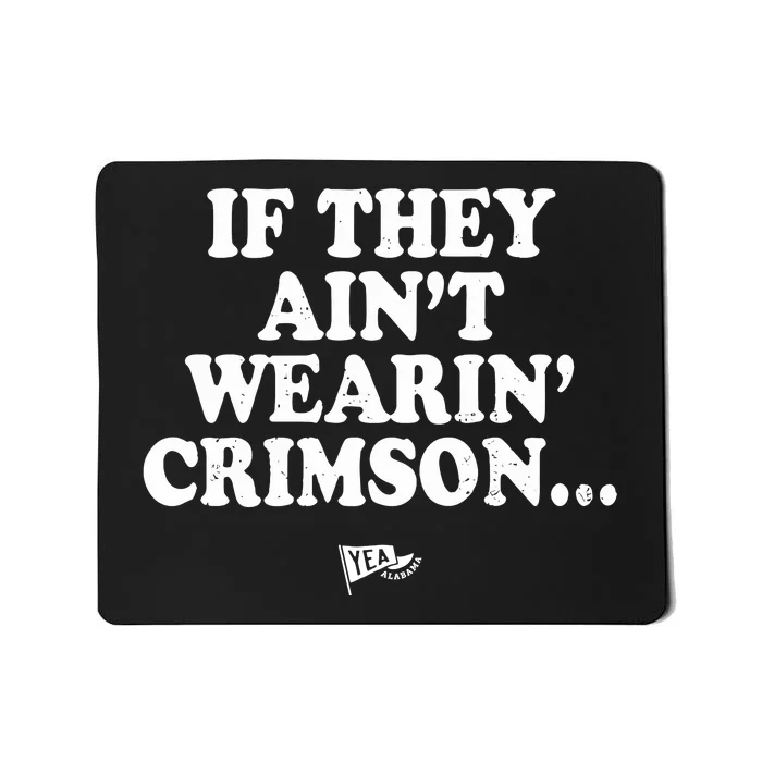 Malachi Moore If They AinT Wearin Crimson Mousepad