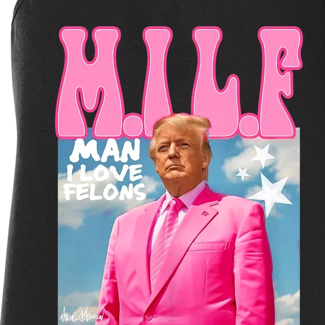 Milf Man I Love Felons Funny Trump Pink 2024 For President Women's Racerback Tank