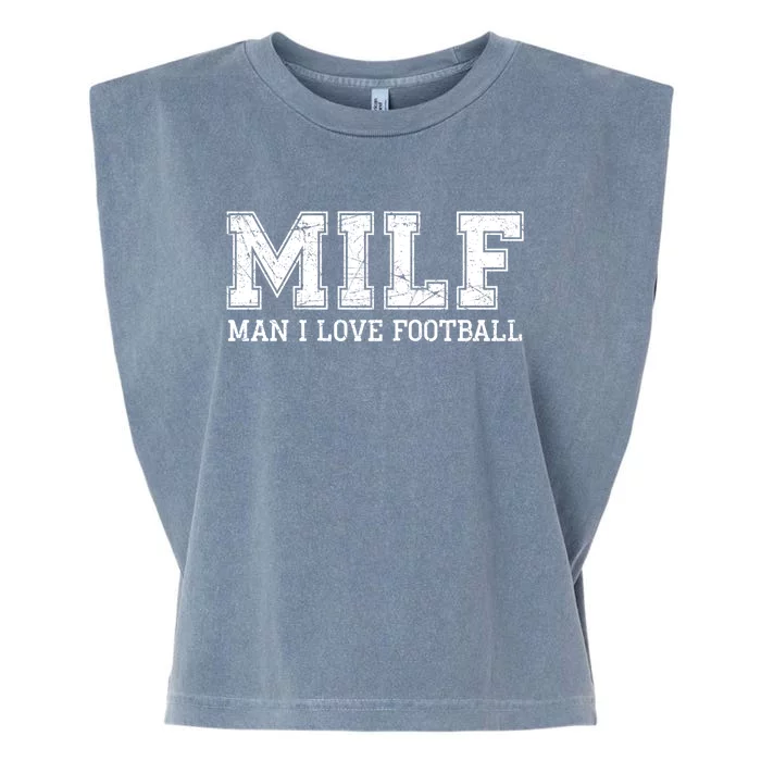 Milf Means I Love Football Gift Garment-Dyed Women's Muscle Tee