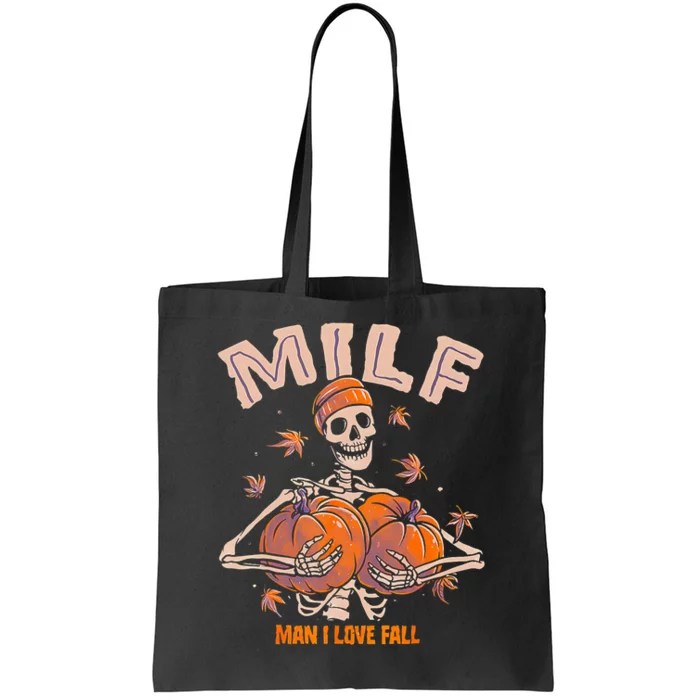 MILF Man I Love Fall Funny Spooky Skeleton Pumpkin Halloween Tote Bag