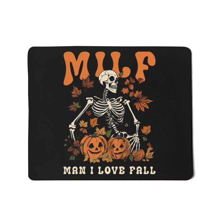 Milf Man I Love Fall Skeleton Pumpkin Thankgiving Mousepad