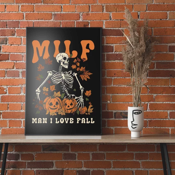 Milf Man I Love Fall Skeleton Pumpkin Thankgiving Poster