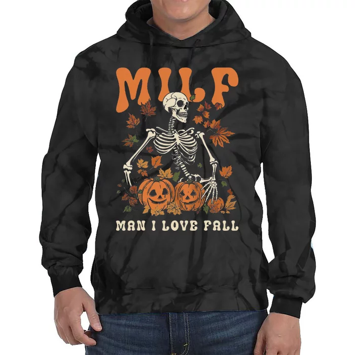 Milf Man I Love Fall Skeleton Pumpkin Thankgiving Tie Dye Hoodie