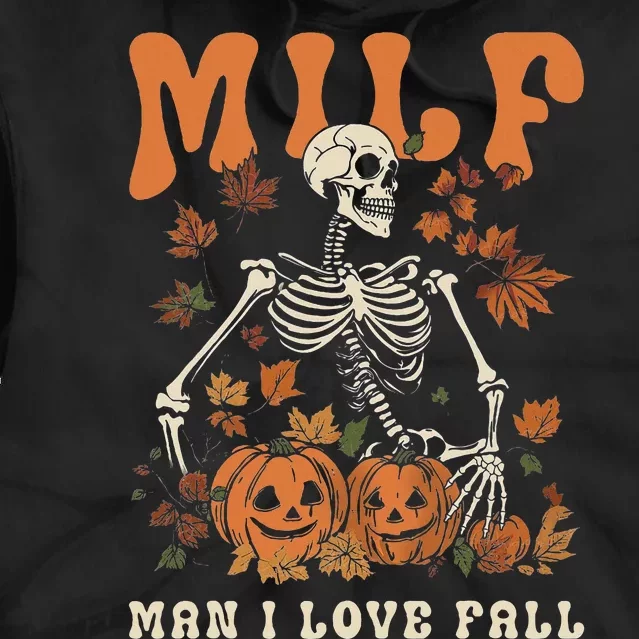 Milf Man I Love Fall Skeleton Pumpkin Thankgiving Tie Dye Hoodie