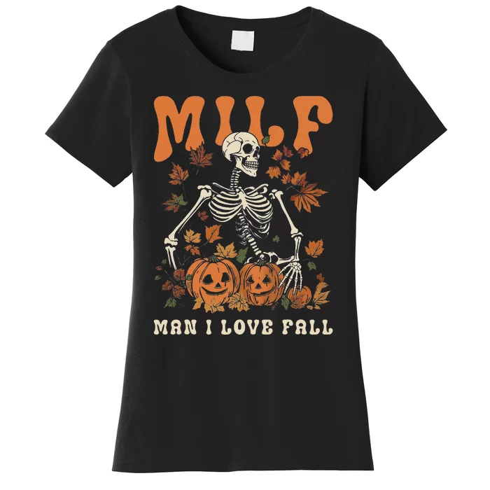 Milf Man I Love Fall Skeleton Pumpkin Thankgiving Women's T-Shirt