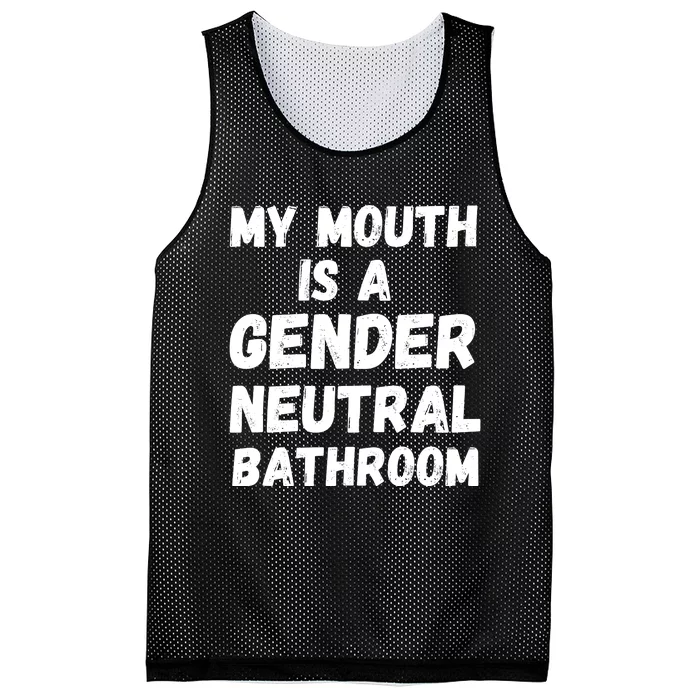 My Mouth Is A Gender Neutral Bathroom Funny Mesh Reversible Basketball Jersey Tank