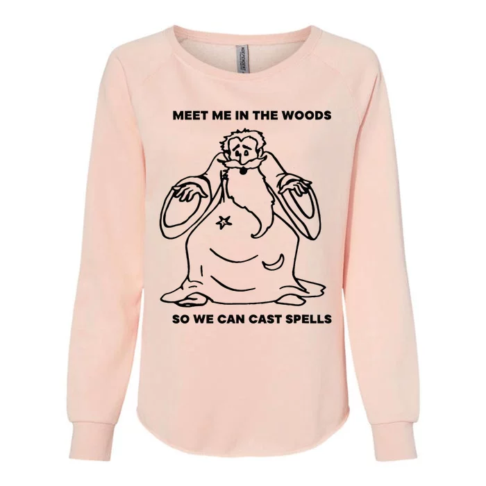 Meet Me In The Woods So We Can Cast Spell Womens California Wash Sweatshirt