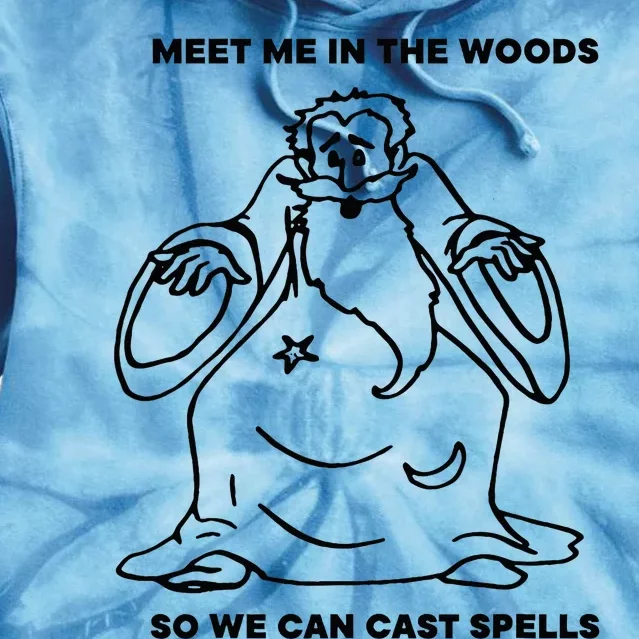 Meet Me In The Woods So We Can Cast Spell Tie Dye Hoodie