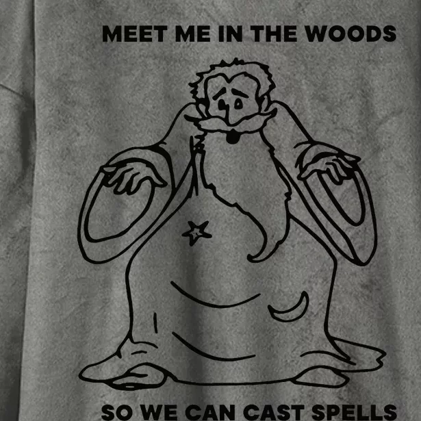 Meet Me In The Woods So We Can Cast Spell Hooded Wearable Blanket