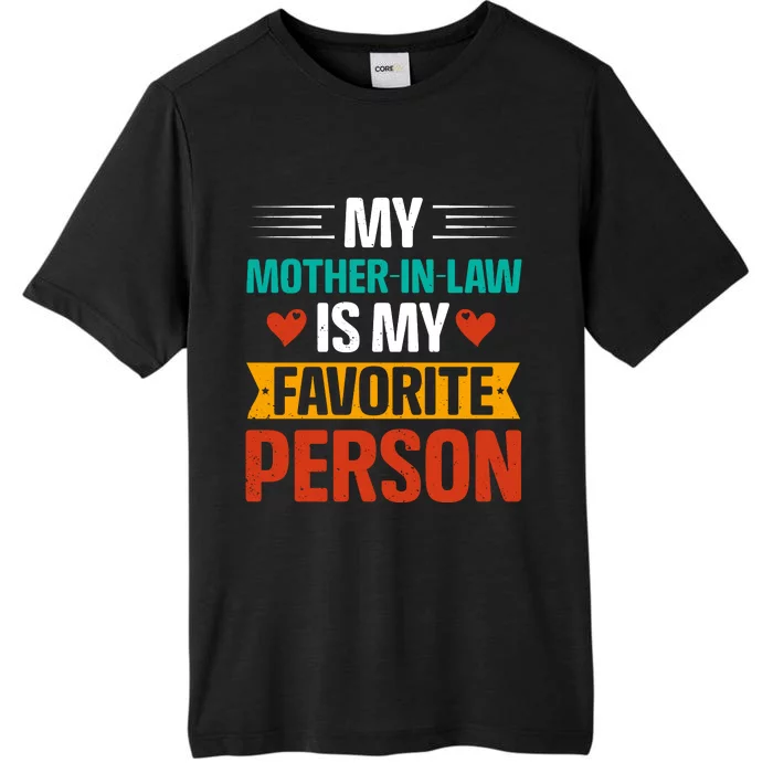 My Mother In Law Is My Favorite Person ChromaSoft Performance T-Shirt