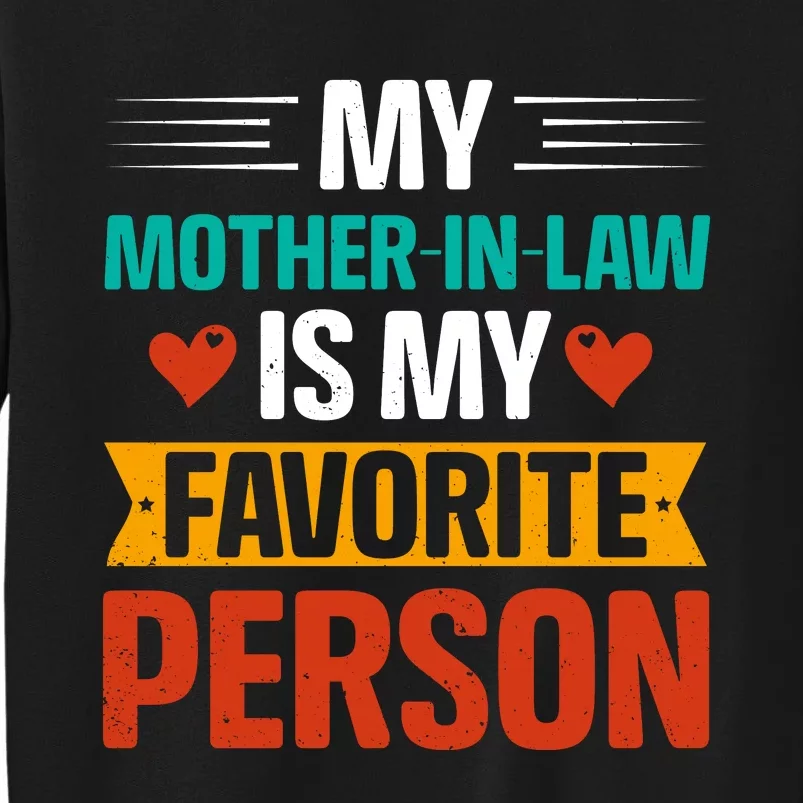 My Mother In Law Is My Favorite Person Tall Sweatshirt