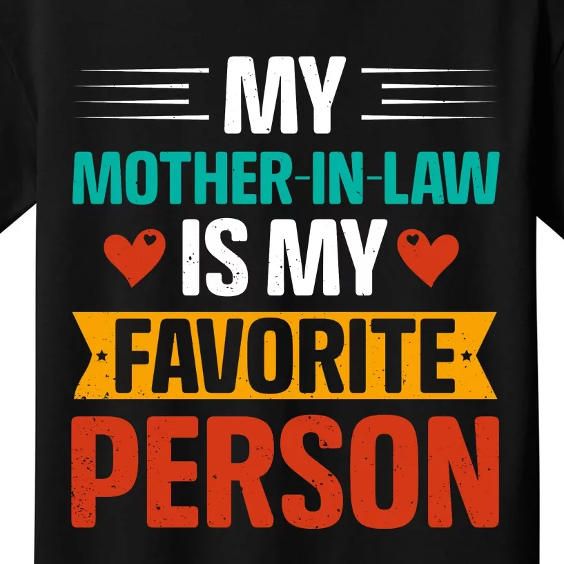 My Mother In Law Is My Favorite Person Kids T-Shirt