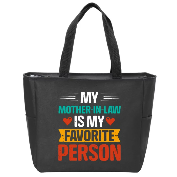 My Mother In Law Is My Favorite Person Zip Tote Bag