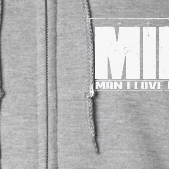 MILF Man I Love Fishing Quote For Fisherman Full Zip Hoodie