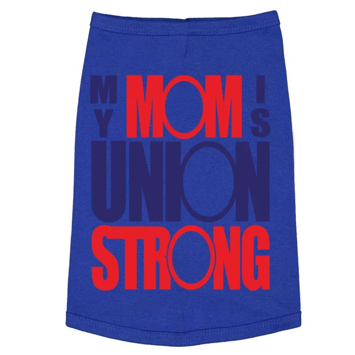 My Mom Is Union Strong Gift Doggie Tank