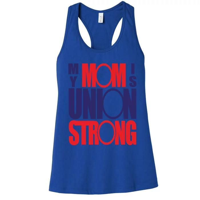 My Mom Is Union Strong Gift Women's Racerback Tank