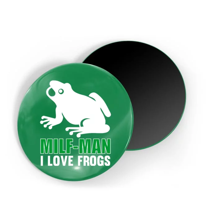 MILF Man I Love Frogs Funny Frog Magnet