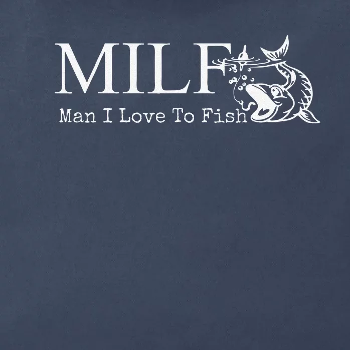 MILF Man I Love To Fish For Fishermen Zip Tote Bag