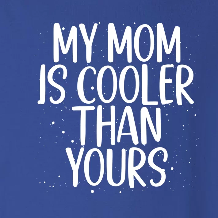 My Mom Is Cooler Than Yours Sarcastic Mother Love Saying Gift Toddler Long Sleeve Shirt