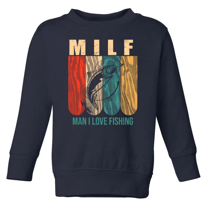 Milf Man I Love Fishing Vintage Toddler Sweatshirt