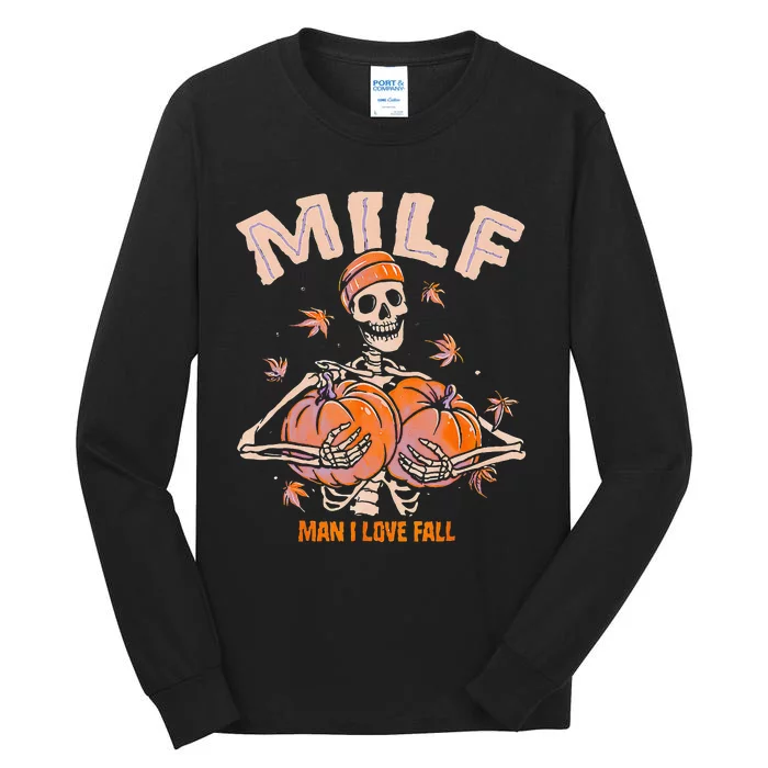 MILF Man I Love Fall Funny Spooky Skeleton Pumpkin Halloween Tall Long Sleeve T-Shirt