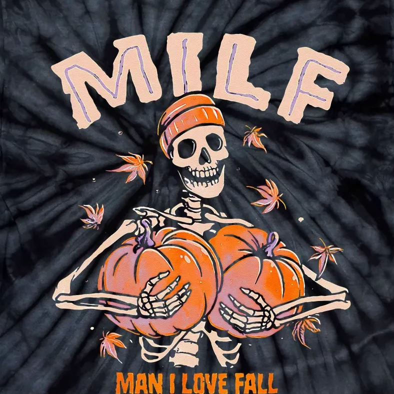 MILF Man I Love Fall Funny Spooky Skeleton Pumpkin Halloween Tie-Dye T-Shirt