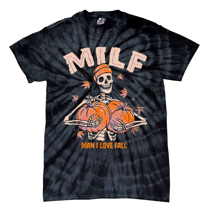 MILF Man I Love Fall Funny Spooky Skeleton Pumpkin Halloween Tie-Dye T-Shirt